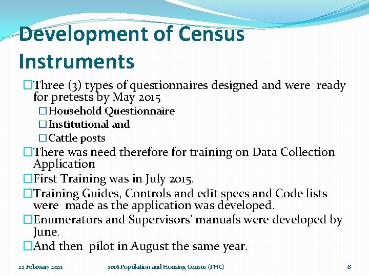 Development of Census Instruments �Three (3) types of questionnaires designed and were ready for