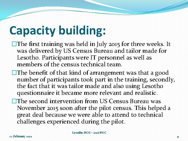 Capacity building: �The first training was held in July 2015 for three weeks. It