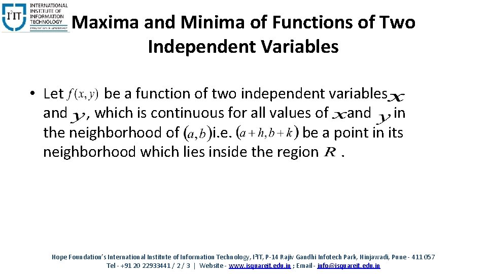 Maxima and Minima of Functions of Two Independent Variables • Let be a function