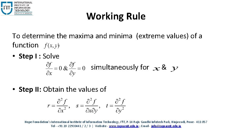 Working Rule To determine the maxima and minima (extreme values) of a function •