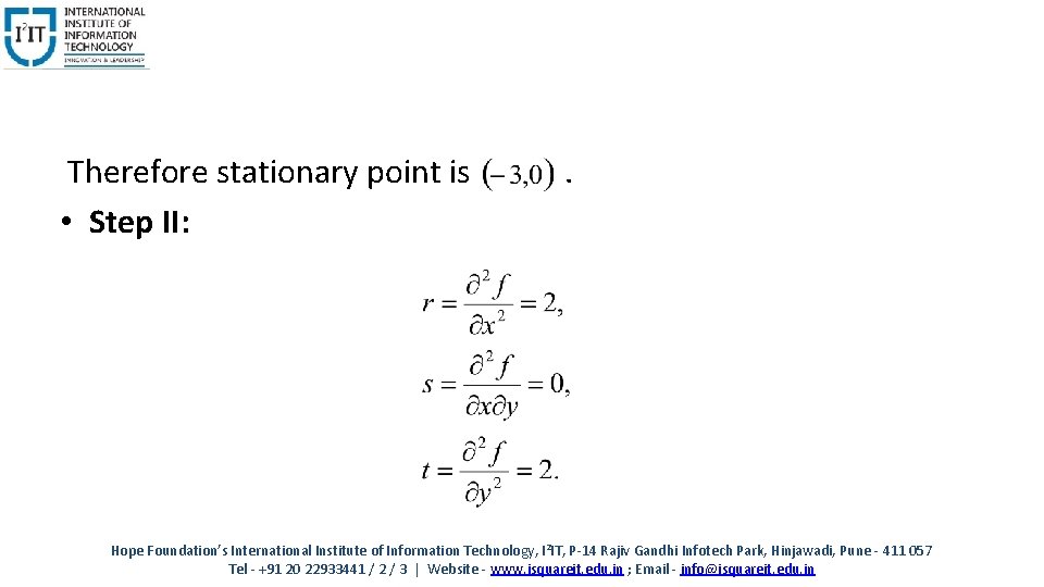 Therefore stationary point is • Step II: . Hope Foundation’s International Institute of Information