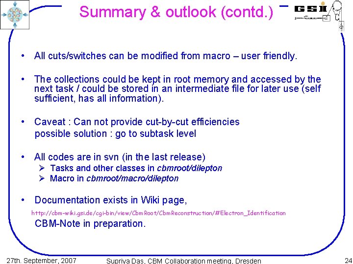 Summary & outlook (contd. ) • All cuts/switches can be modified from macro –