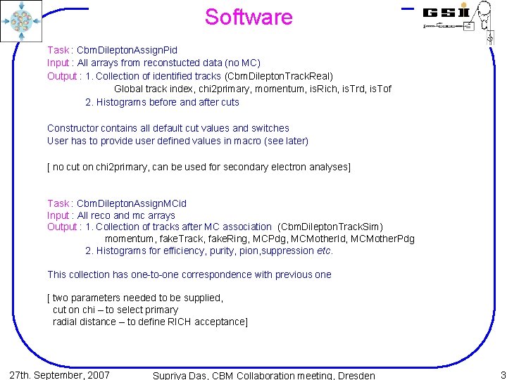 Software Task : Cbm. Dilepton. Assign. Pid Input : All arrays from reconstucted data