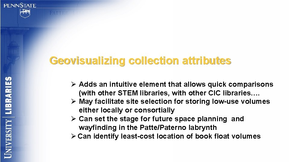 Geovisualizing collection attributes Ø Adds an intuitive element that allows quick comparisons (with other