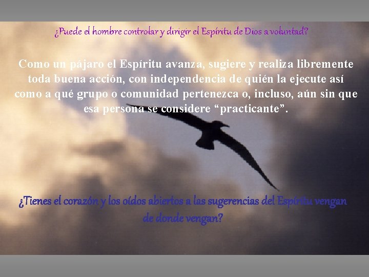 ¿Puede el hombre controlar y dirigir el Espíritu de Dios a voluntad? Como un