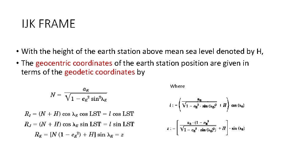 IJK FRAME • With the height of the earth station above mean sea level