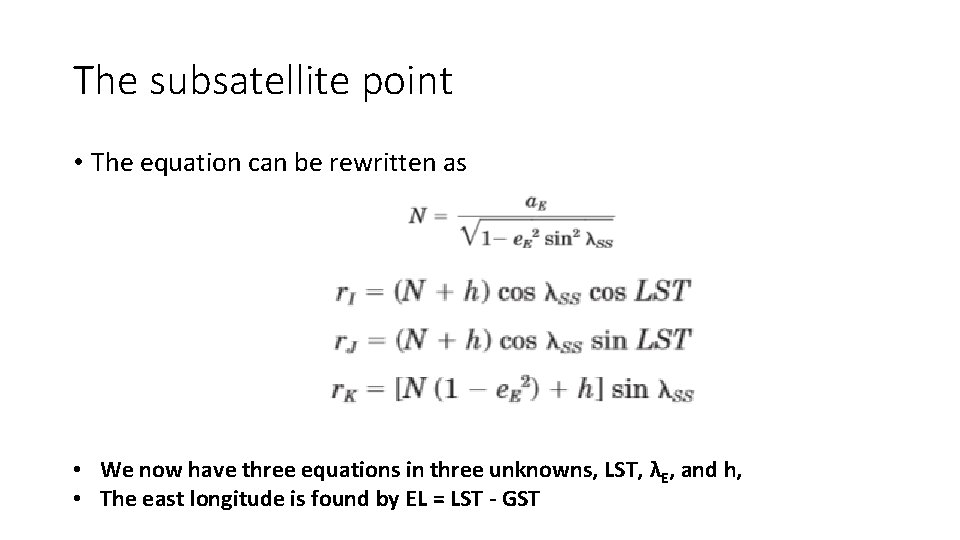 The subsatellite point • The equation can be rewritten as • We now have