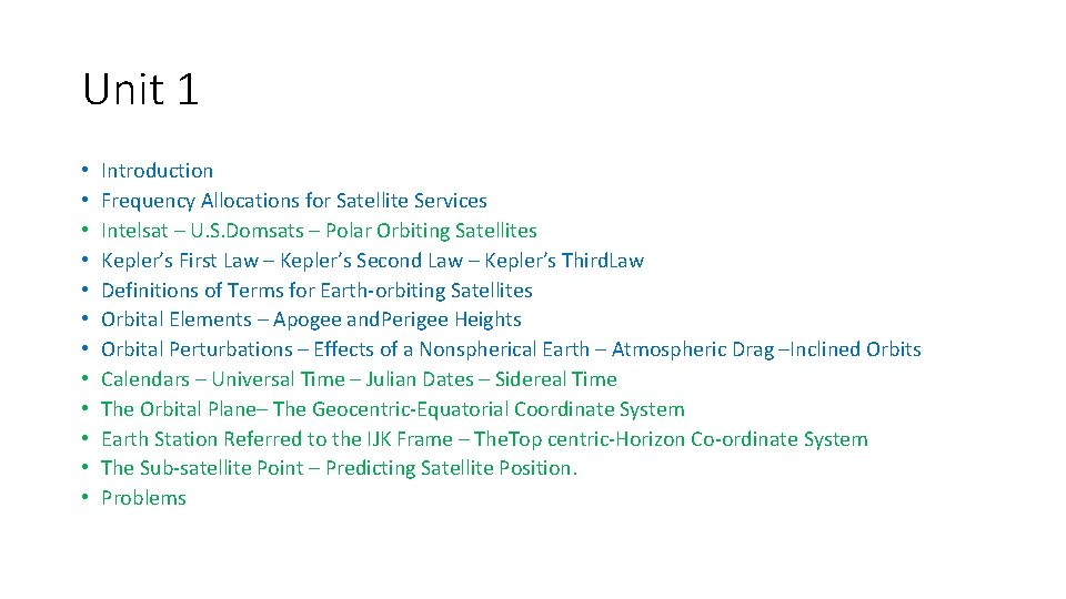 Unit 1 • • • Introduction Frequency Allocations for Satellite Services Intelsat – U.