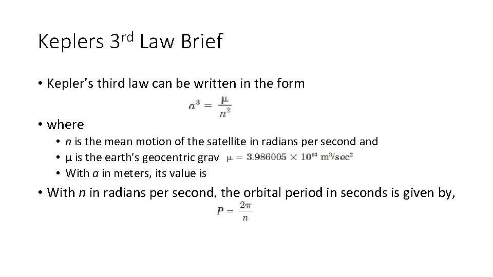 Keplers 3 rd Law Brief • Kepler’s third law can be written in the