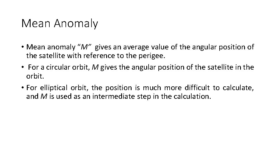 Mean Anomaly • Mean anomaly “M” gives an average value of the angular position