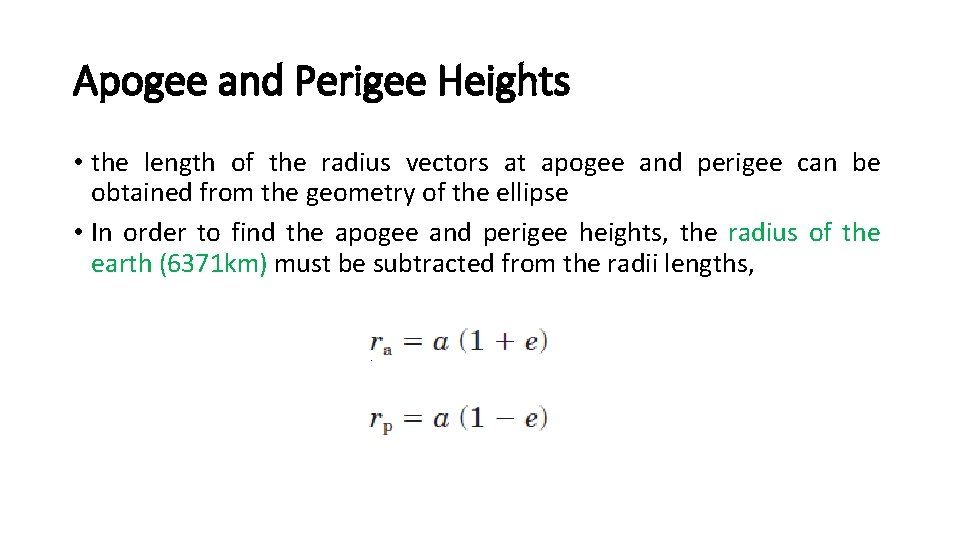 Apogee and Perigee Heights • the length of the radius vectors at apogee and Apogee and Perigee Heights • the length of the radius vectors at apogee and