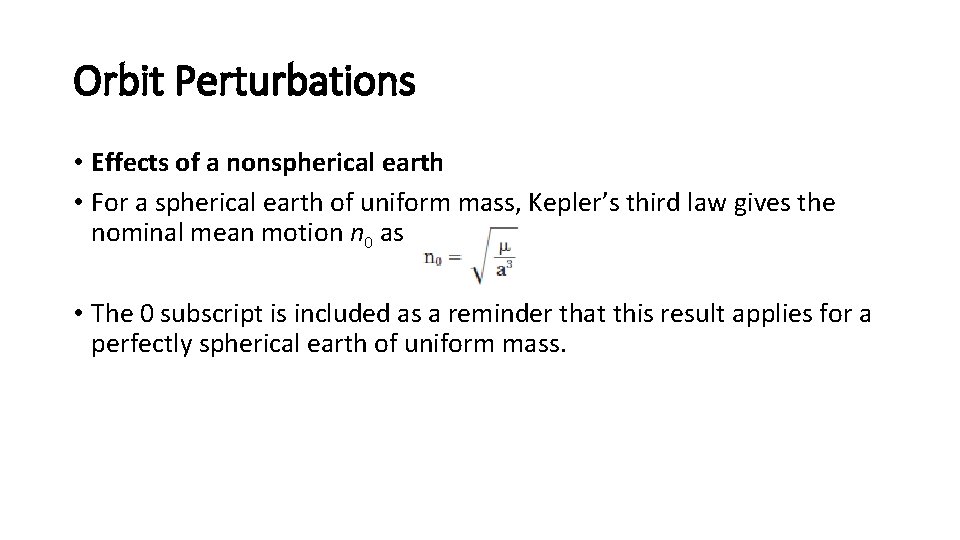 Orbit Perturbations • Effects of a nonspherical earth • For a spherical earth of Orbit Perturbations • Effects of a nonspherical earth • For a spherical earth of
