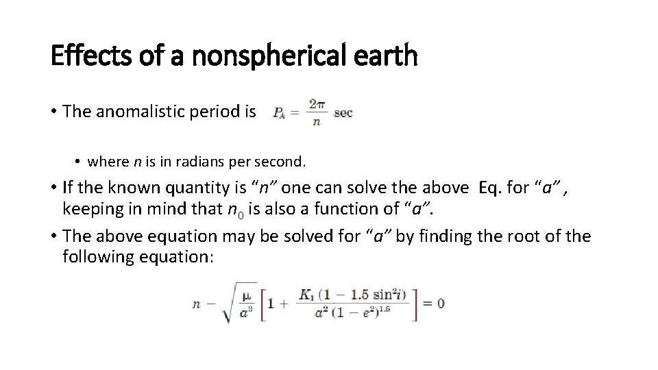 Effects of a nonspherical earth • The anomalistic period is • where n is Effects of a nonspherical earth • The anomalistic period is • where n is