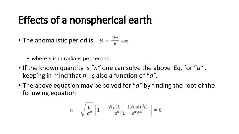 Effects of a nonspherical earth • The anomalistic period is • where n is