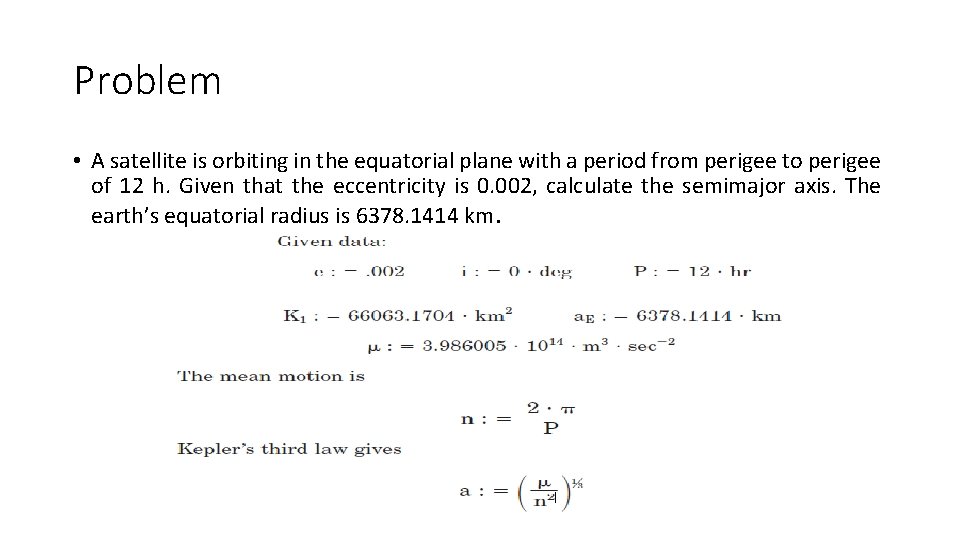 Problem • A satellite is orbiting in the equatorial plane with a period from Problem • A satellite is orbiting in the equatorial plane with a period from