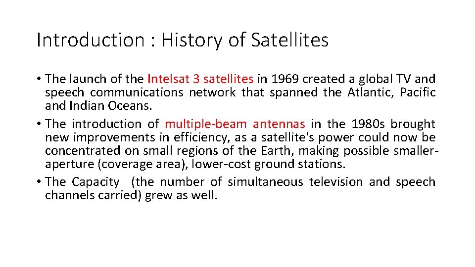 Introduction : History of Satellites • The launch of the Intelsat 3 satellites in Introduction : History of Satellites • The launch of the Intelsat 3 satellites in