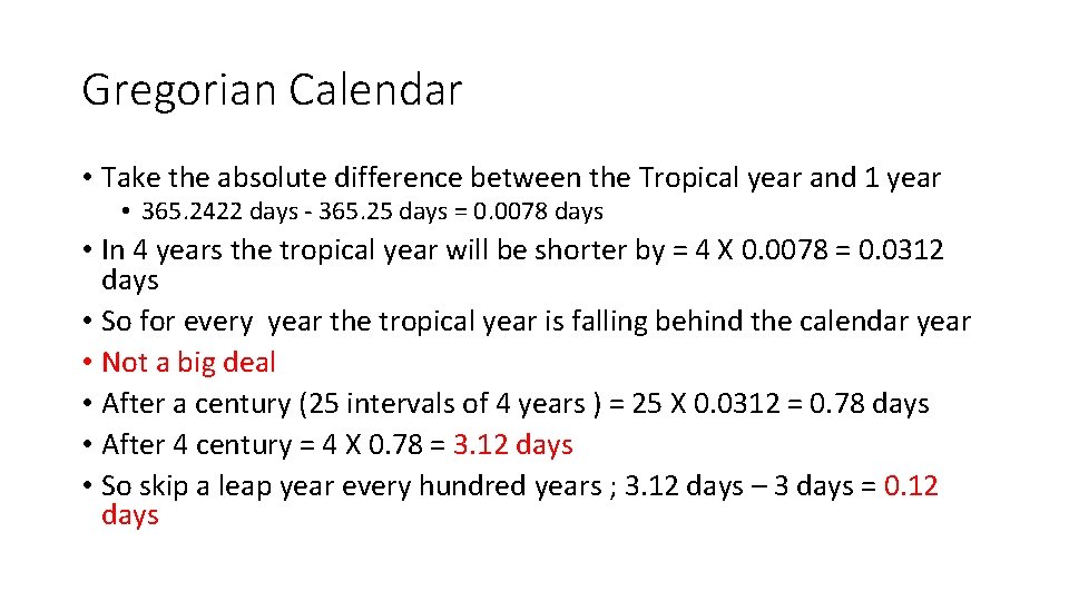 Gregorian Calendar • Take the absolute difference between the Tropical year and 1 year