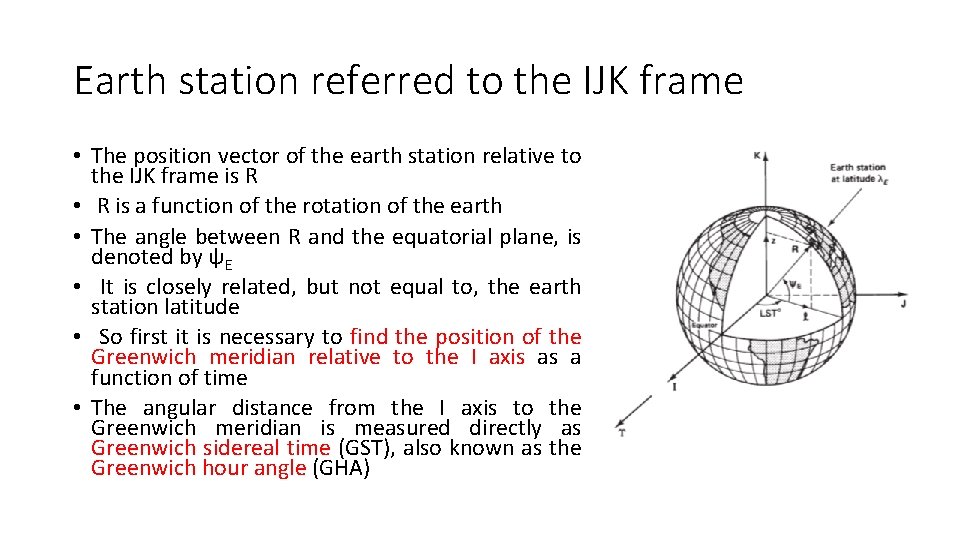 Earth station referred to the IJK frame • The position vector of the earth Earth station referred to the IJK frame • The position vector of the earth