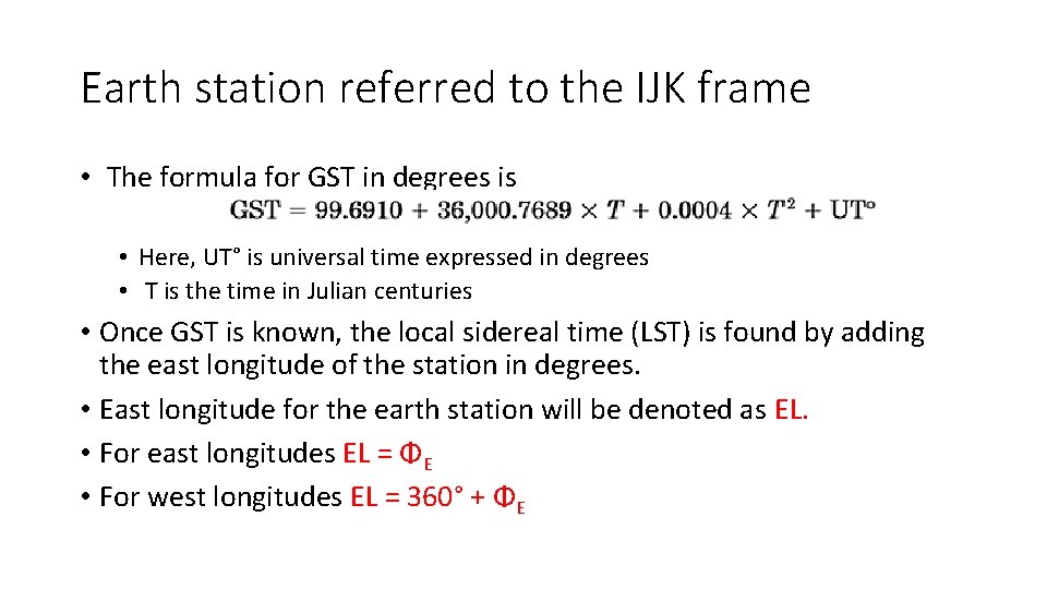 Earth station referred to the IJK frame • The formula for GST in degrees
