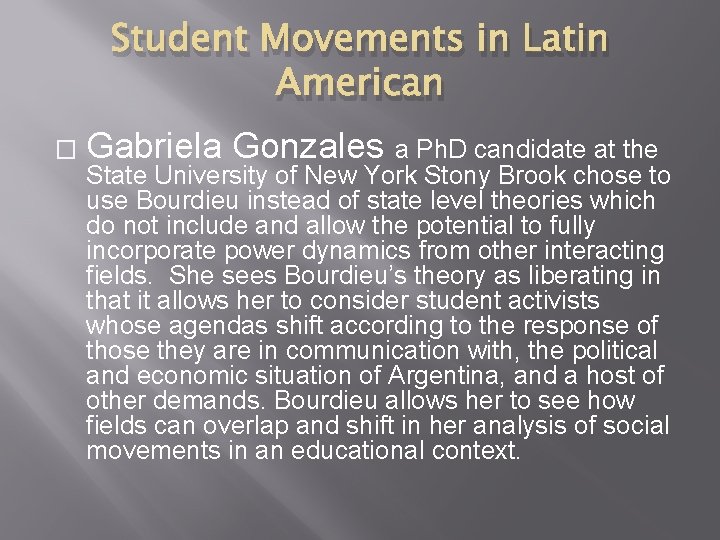 Student Movements in Latin American � Gabriela Gonzales a Ph. D candidate at the