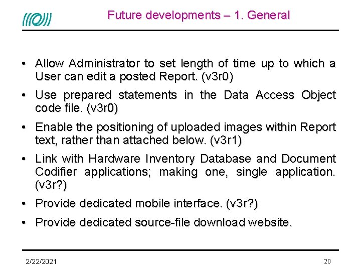 Future developments – 1. General • Allow Administrator to set length of time up