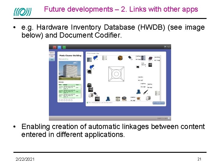 Future developments – 2. Links with other apps • e. g. Hardware Inventory Database