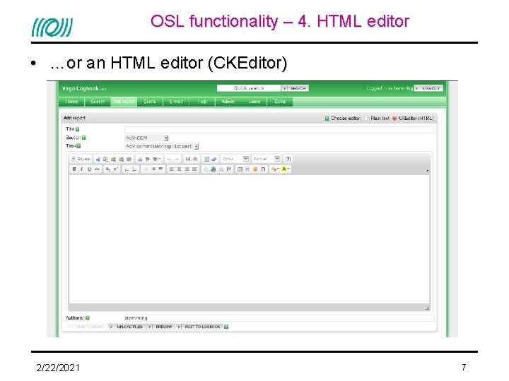 OSL functionality – 4. HTML editor • …or an HTML editor (CKEditor) 2/22/2021 7