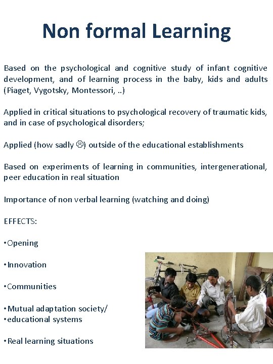 Non formal Learning Based on the psychological and cognitive study of infant cognitive development,