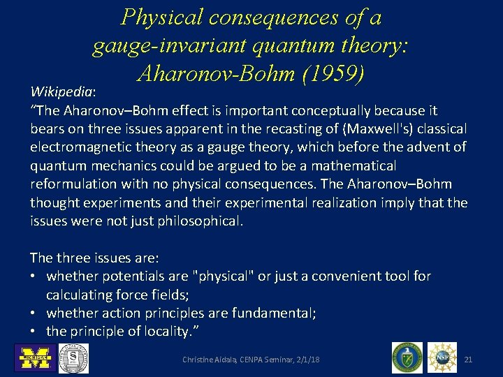 Physical consequences of a gauge-invariant quantum theory: Aharonov-Bohm (1959) Wikipedia: “The Aharonov–Bohm effect is