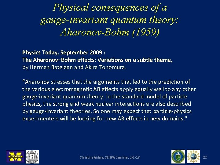 Physical consequences of a gauge-invariant quantum theory: Aharonov-Bohm (1959) Physics Today, September 2009 :