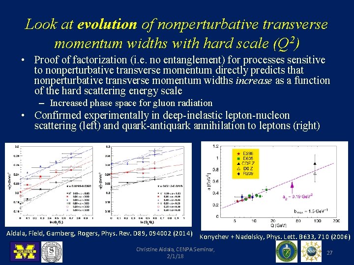 Look at evolution of nonperturbative transverse momentum widths with hard scale (Q 2) •