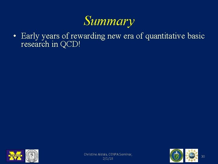 Summary • Early years of rewarding new era of quantitative basic research in QCD!