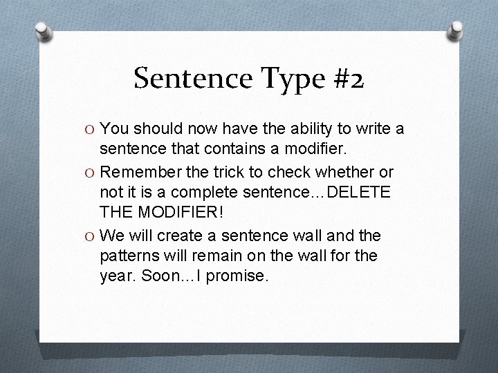 Sentence Type #2 O You should now have the ability to write a sentence