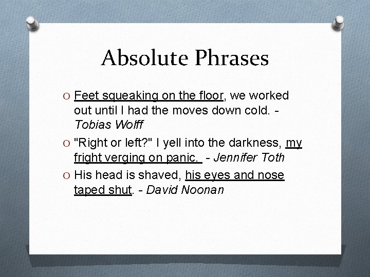 Absolute Phrases O Feet squeaking on the floor, we worked out until I had Absolute Phrases O Feet squeaking on the floor, we worked out until I had