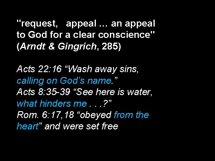 "request, appeal … an appeal to God for a clear conscience" 1 Pet. 3: