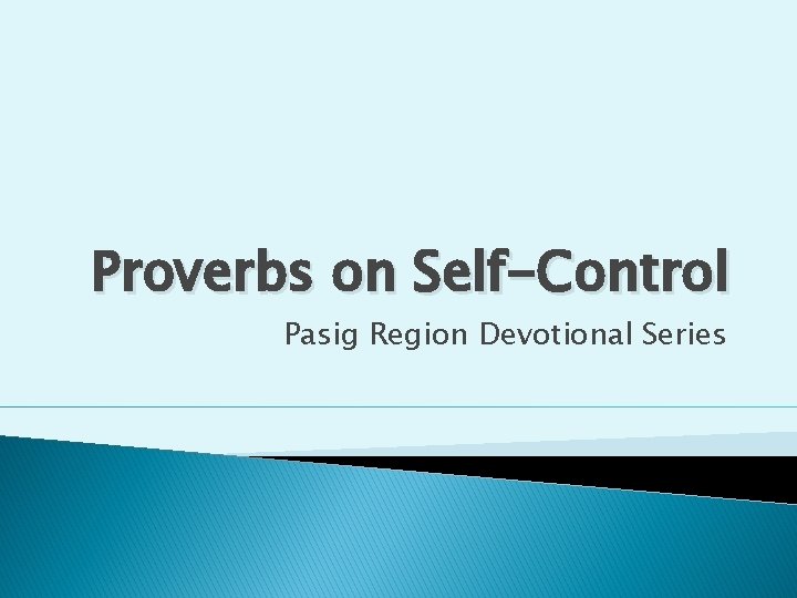 Proverbs on Self-Control Pasig Region Devotional Series 