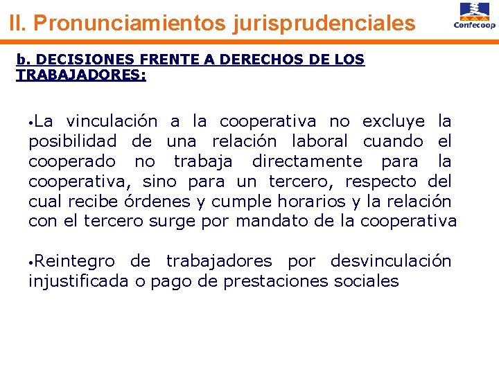 II. Pronunciamientos jurisprudenciales b. DECISIONES FRENTE A DERECHOS DE LOS TRABAJADORES: La vinculación a