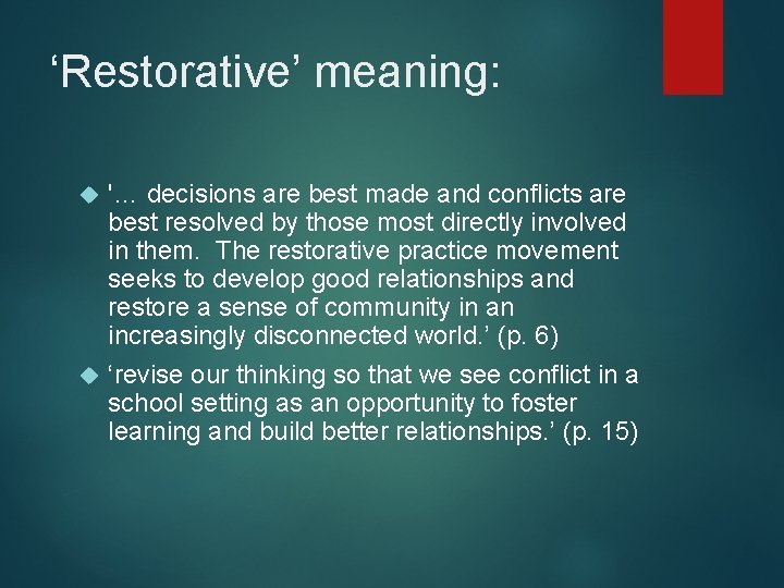 ‘Restorative’ meaning: '… decisions are best made and conflicts are best resolved by those