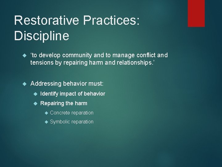 Restorative Practices: Discipline ‘to develop community and to manage conflict and tensions by repairing