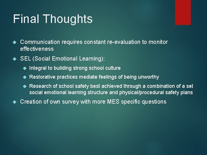 Final Thoughts Communication requires constant re-evaluation to monitor effectiveness SEL (Social Emotional Learning): Integral