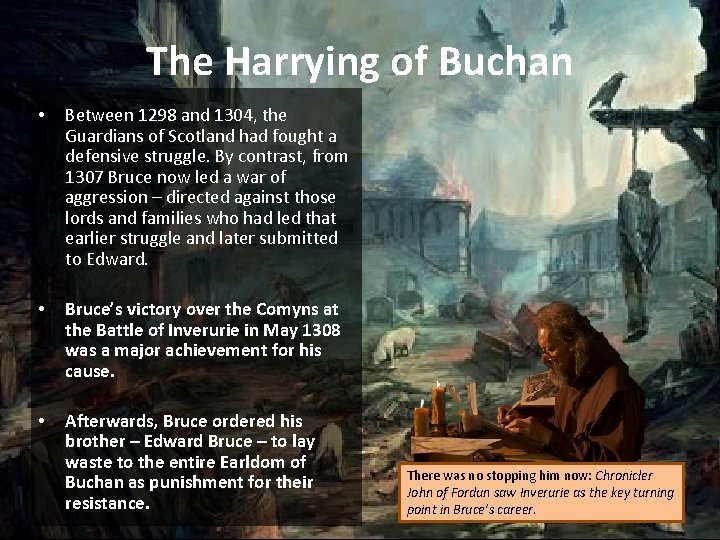 The Harrying of Buchan • Between 1298 and 1304, the Guardians of Scotland had