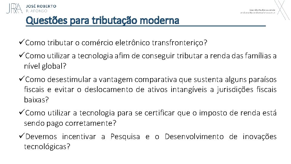 Questões para tributação moderna üComo tributar o comércio eletrônico transfronteriço? üComo utilizar a tecnologia