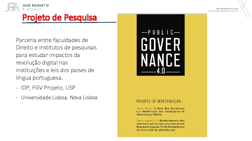 Projeto de Pesquisa Parceria entre faculdades de Direito e institutos de pesquisas para estudar