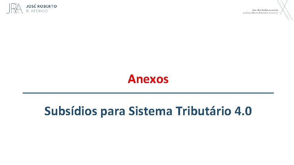 Anexos Subsídios para Sistema Tributário 4. 0 17 