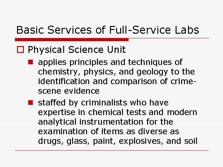Basic Services of Full-Service Labs o Physical Science Unit n applies principles and techniques