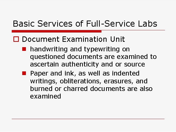 Basic Services of Full-Service Labs o Document Examination Unit n handwriting and typewriting on