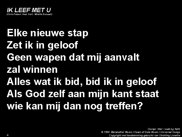 IK LEEF MET U (Chris Falson. Ned. Vert. : Mireille Schaart) Elke nieuwe stap