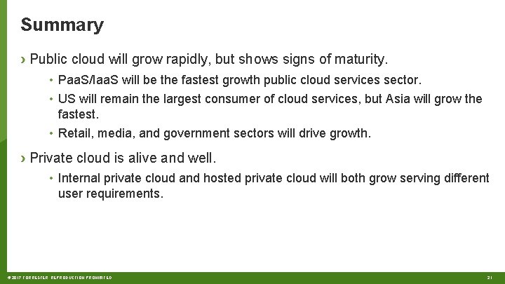 Summary › Public cloud will grow rapidly, but shows signs of maturity. • Paa.