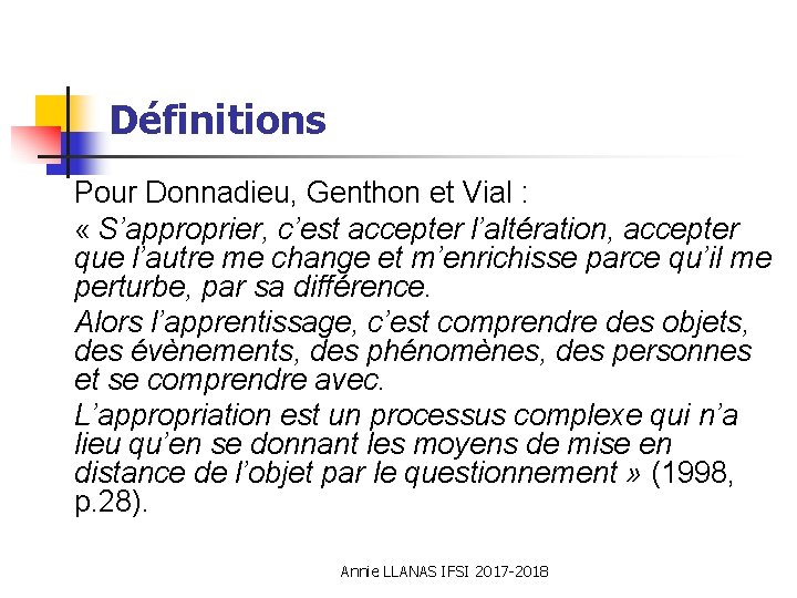 Définitions Pour Donnadieu, Genthon et Vial : « S’approprier, c’est accepter l’altération, accepter que