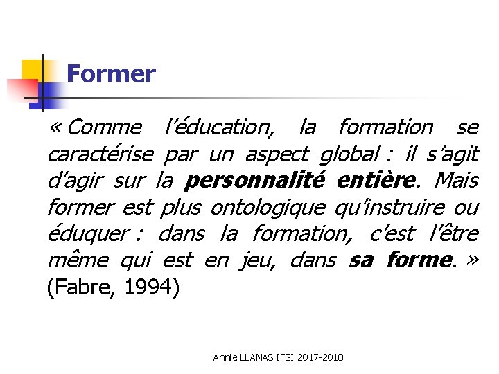 Former « Comme l’éducation, la formation se caractérise par un aspect global : il